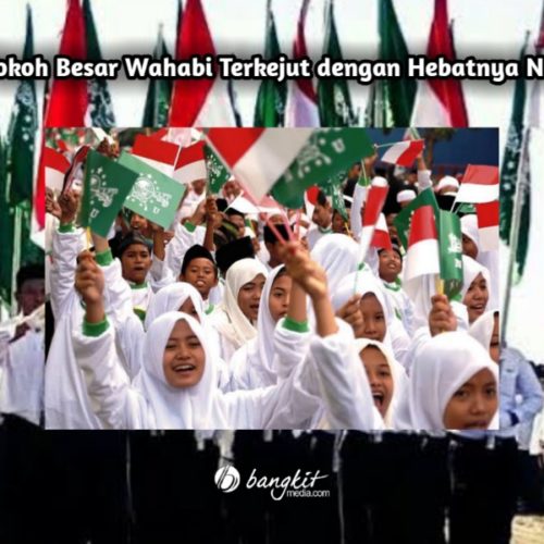 Tokoh Besar Wahabi Terkejut dengan Hebatnya NU