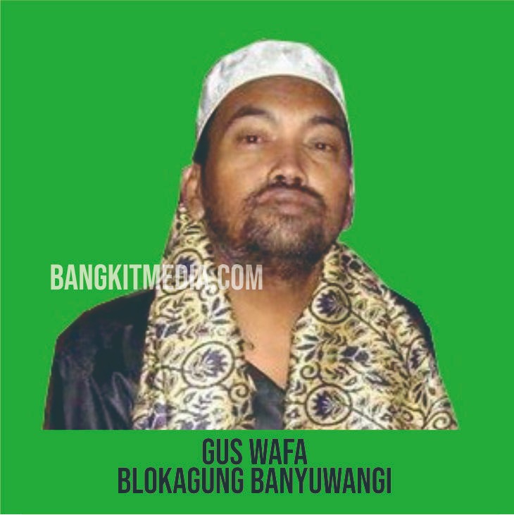 Gus Wafa Blokagung Banyuwangi