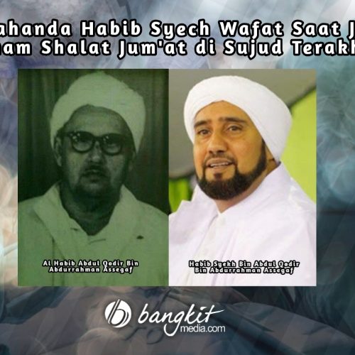 Ayahanda Habib Syech Wafat Saat Jadi Imam Shalat Jum'at di Sujud Terakhir