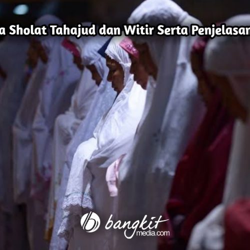 Cara Sholat Tahajud dan Witir Serta Penjelasannya