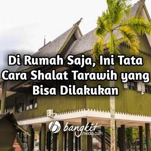 Di Rumah Saja, Ini Tata Cara Shalat Tarawih yang Bisa Dilakukan