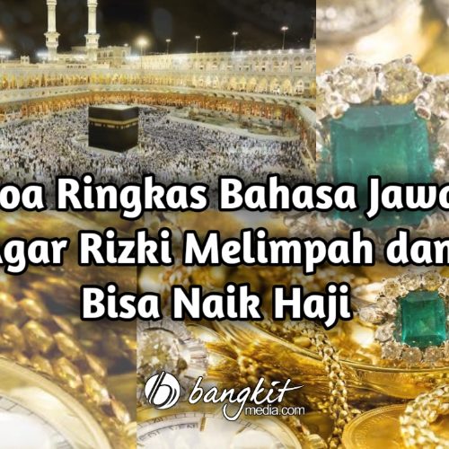 Doa Ringkas Bahasa Jawa Agar Rizki Melimpah dan Bisa Naik Haji Doa Ringkas Bahasa Jawa Agar Rizki Melimpah dan Bisa Naik Haji