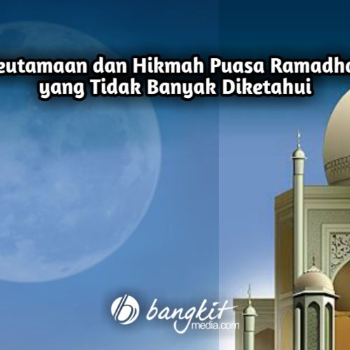 Keutamaan dan Hikmah Puasa Ramadhan yang Tidak Banyak Diketahui