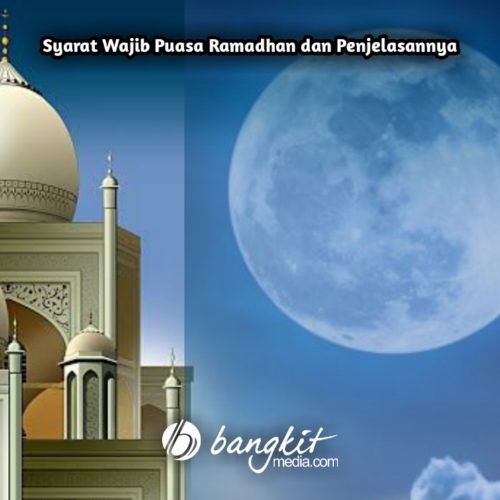 Syarat Wajib Puasa Ramadhan dan Penjelasannya
