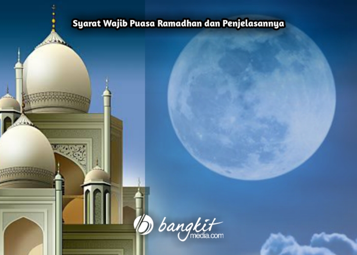 Syarat Wajib Puasa Ramadhan dan Penjelasannya