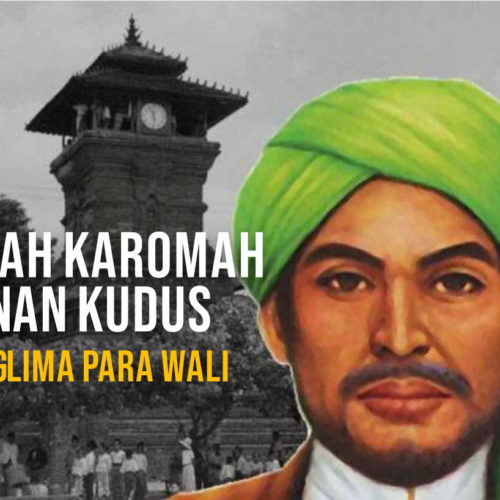 Kisah Karomah Sunan Kudus, Panglima Para Wali