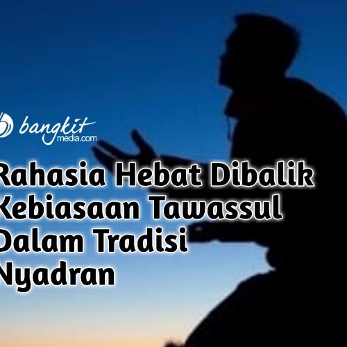 Rahasia Hebat Dibalik Kebiasaan Tawassul Dalam Tradisi Nyadran