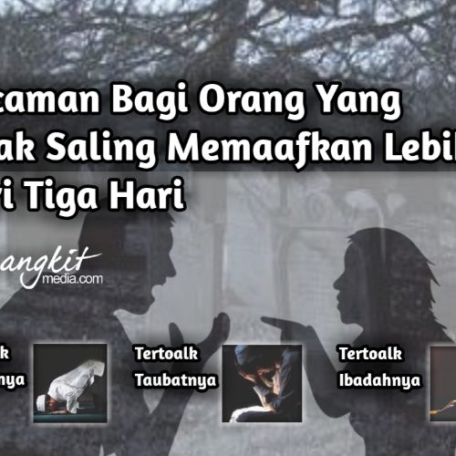 Ancaman Bagi Orang Yang Tidak Saling Memaafkan Lebih Dari Tiga Hari