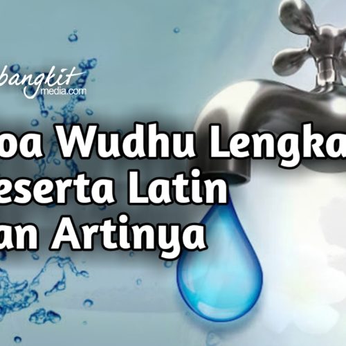 Doa Wudhu Lengkap Beserta Latin dan Artinya