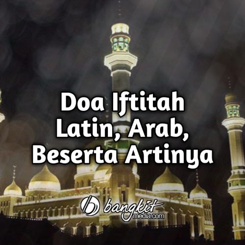 Doa Iftitah Latin Arab Beserta Artinya
