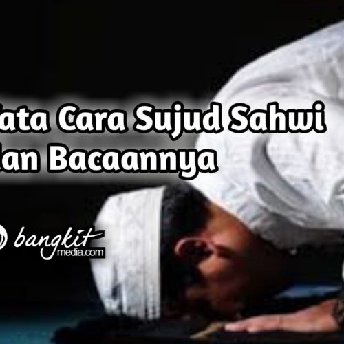 Tata Cara Sujud Sahwi dan Bacaannya