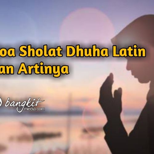 Doa Sholat Dhuha Latin dan Artinya Doa Sholat Dhuha Latin dan Artinya