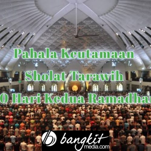 Pahala Keutamaan Sholat Tarawih 10 Hari Kedua Ramadhan Tahun 2020