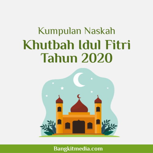 Kumpulan Naskah Khutbah Idul Fitri Tahun 2020 Kumpulan Naskah Khutbah Idul Fitri Tahun 2020