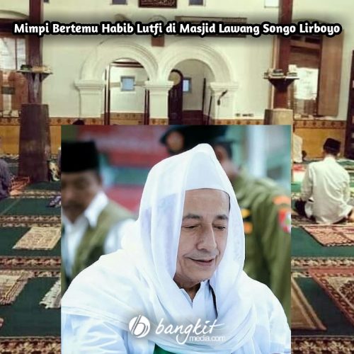 Mimpi Bertemu Habib Lutfi di Masjid Lawang Songo Lirboyo