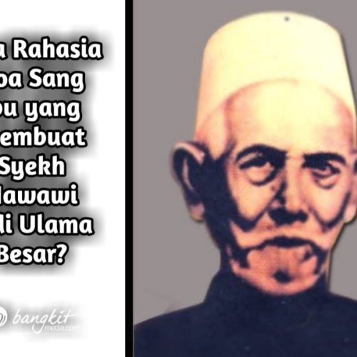 Apa Rahasia Doa Sang Ibu yang Membuat Syekh Nawawi Jadi Ulama Besar Apa Rahasia Doa Sang Ibu yang Membuat Syekh Nawawi Jadi Ulama Besar?