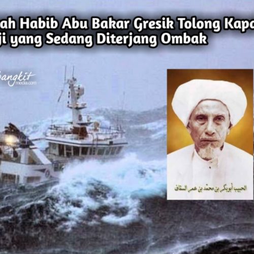 Kisah Habib Abu Bakar Gresik Tolong Kapal Haji yang Sedang Diterjang Ombak