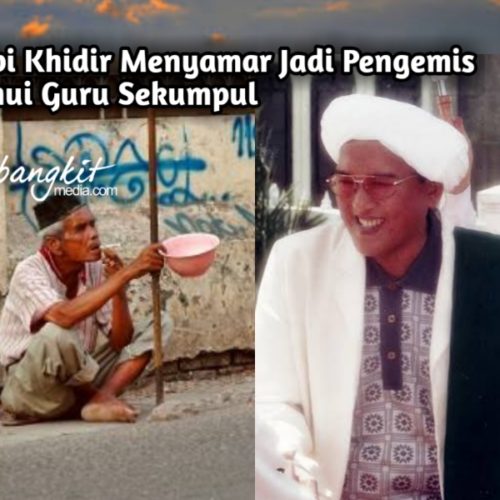 Nabi Khidir Menyamar Jadi Pengemis Temui Guru Sekumpul