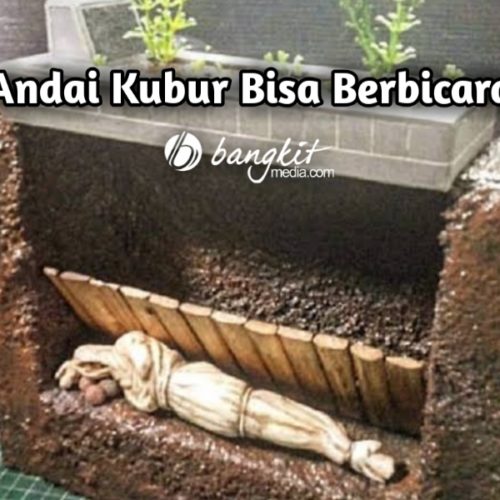 Andai Kubur Bisa Berbicara