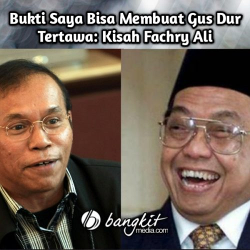 Bukti Saya Bisa Membuat Gus Dur Tertawa Bukti Saya Bisa Membuat Gus Dur Tertawa