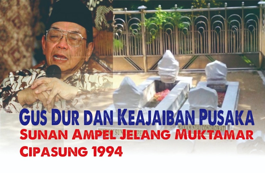 Gus Dur dan Keajaiban Pusaka Sunan Ampel Jelang Muktamar Cipasung 1994