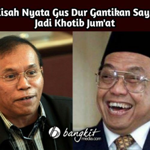 Kisah Nyata Gus Dur Menyelamatkan Saya Jadi Khotib Jum'at Kisah Nyata Gus Dur Menyelamatkan Saya Jadi Khotib Jum'at