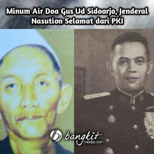Minum Air Doa Gus Ud Sidoarjo, Jenderal Nasution Selamat dari PKI