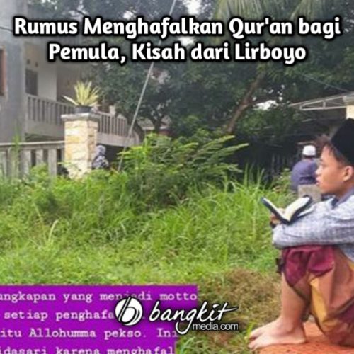 Rumus Menghafalkan Qur'an bagi Pemula, Kisah dari Lirboyo Rumus Menghafalkan Qur'an bagi Pemula, Kisah dari Lirboyo