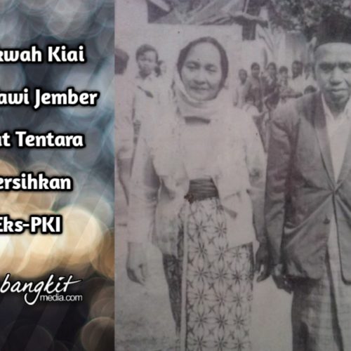 Dakwah Kiai Syafawi Jember Saat Tentara Bersihkan Eks-PKI Dakwah Kiai Syafawi Jember Saat Tentara Bersihkan Eks-PKI