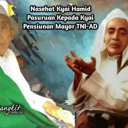 Nasehat Kyai Hamid Pasuruan Kepada Kyai Pensiunan Mayor TNI-AD Nasehat Kyai Hamid Pasuruan Kepada Kyai Pensiunan Mayor TNI-AD