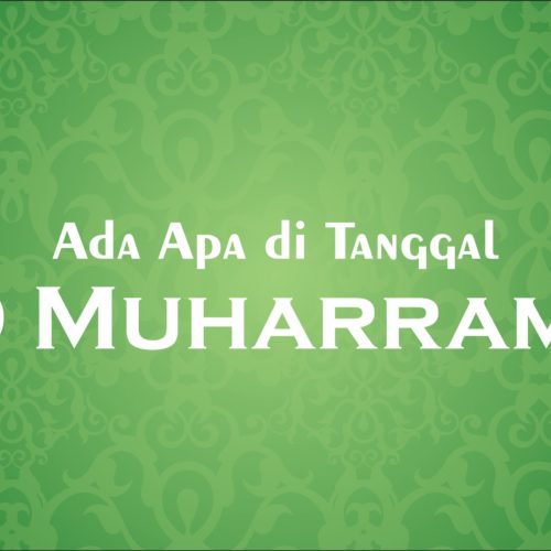 Rahasia-Rahasia Besar Dibalik 10 Muharram