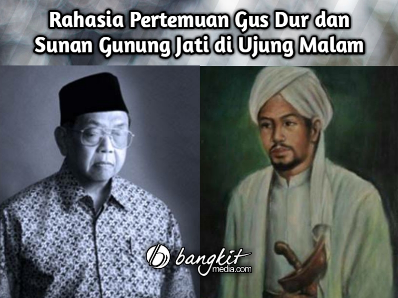 Rahasia Pertemuan Gus Dur dan Sunan Gunung Jati di Ujung Malam
