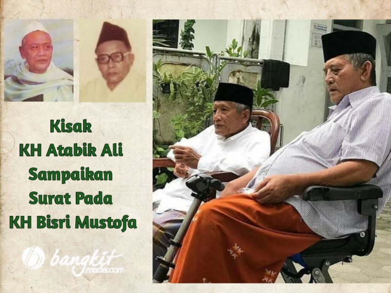Kisah KH Atabik Ali Sampaikan Surat Pada KH Bisri Mustofa