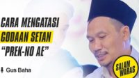 Syetan Sengsara Saat Kamu Bercinta dengan Istrimu, Ngaji Gus Baha